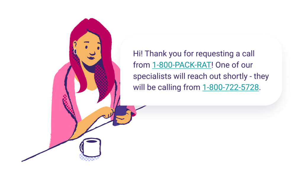 1-800-Pack-Rat text illustration that says Hi, thank you for requesting a call from 1-800-PACK-RAT! One of our specialists will reach out shortly.